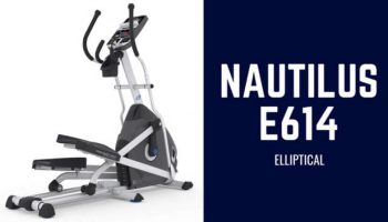 Nautilus E614 Elliptical Trainer Review